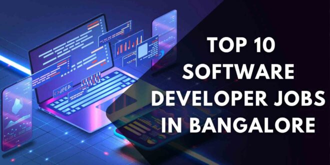 Top 10 Software Developer Jobs In Bangalore